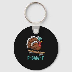 F Caw F Lustiger Thanksgiving Truthahn Skateboard Schlüsselanhänger
