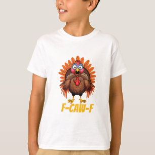 F-caw-f Lustiger Truthahn Humor Erntedankfest  T-Shirt