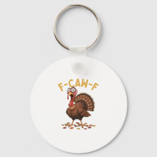 F-caw-f Lustiger Truthahn Thanksgiving Humor Krähe Schlüsselanhänger
