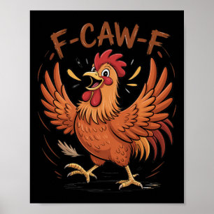 F-caw-f Lustiger Unordentlicher Huhn Vogel Hahn Fc Poster