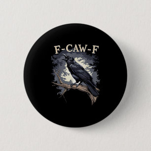 F Caw F Lustiger Vogel Krähe Kreative Casual Gesta Button