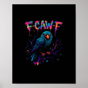 F Caw F Lustiger Vogel Krähe Rabe Wortwitz Scherz Poster