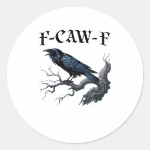 F-Caw-F Lustiger Vogel Krähe Runder Aufkleber