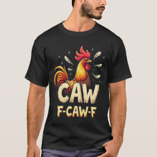 F-CAW-F Lustiges Huhn Hahn Grafikdesign T-Shirt