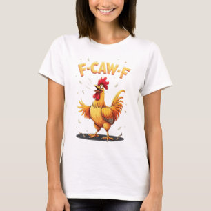 F-CAW-F Lustiges Huhn Hahn Grafikdesign T-Shirt