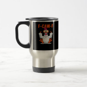 F-Caw-F Lustiges Huhn Klassisch Minimal Sauber Reisebecher