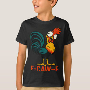 F-caw-f Lustiges Hühner Humor Zitat Hahn Meme  T-Shirt