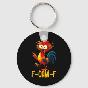 F-caw-f Lustiges Hühner-Zitat Kaw Meme F Caw F Män Schlüsselanhänger