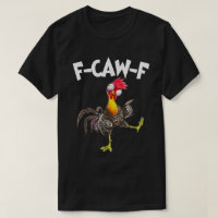 F-CAW-F Lustiges Verrücktes Huhn Humor-Shirt