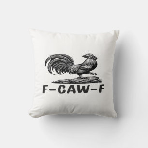 F-Caw-F Lustiges Wortspiel-Zitat-Aufkleber Kissen