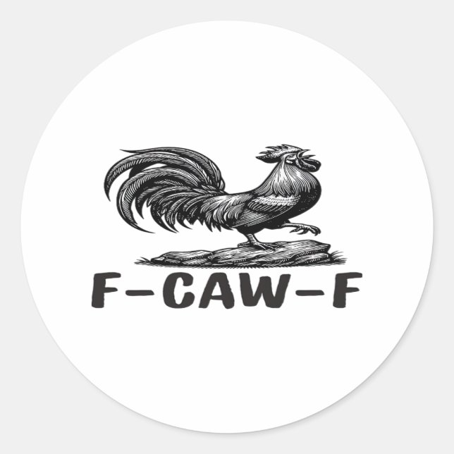 F-Caw-F Lustiges Wortspiel-Zitat-Aufkleber Runder Aufkleber (Vorderseite)