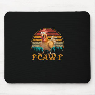 F-Caw-F Lustiges Zitat Huhn Meme F-Caw-F Mousepad