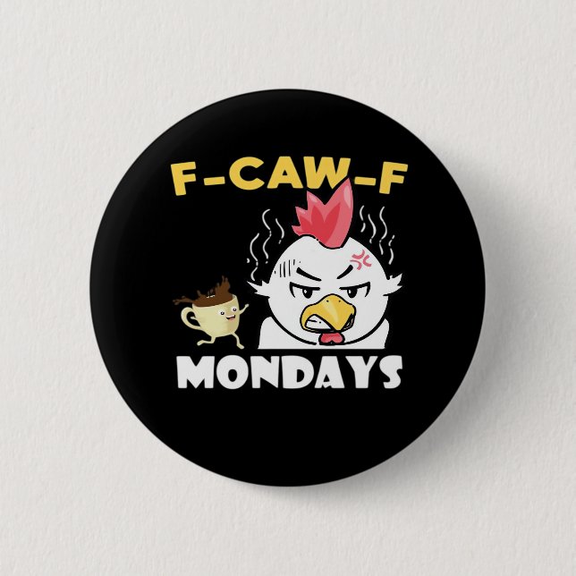 F-Caw-F Mondays Classic Minimal Clean Button (Vorderseite)