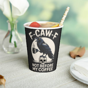 F-Caw-F nicht vor meinem Kaffee Funny Raven Crow Pappbecher