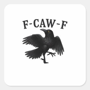 F-Caw-F Rabe F-Caw-F Krähe Halloween Lustige Krähe Quadratischer Aufkleber