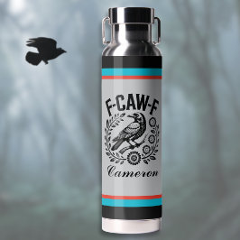F-CAW-F Rabe Lustiger Dunkler Humor Blumenkranz Na Trinkflasche