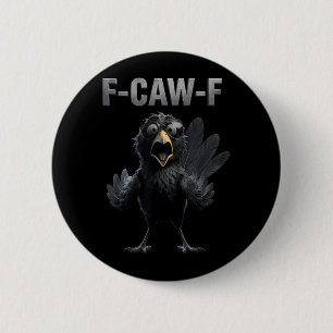 F Caw F Rabenliebhaber Fcawf Fawk Lustiger Schwarz Button