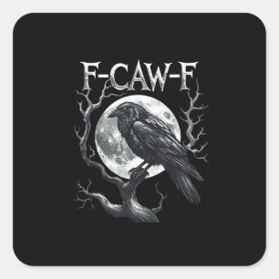 F-Caw-F Rabenmond Gothic Halloween Krähe Vogel Lie Quadratischer Aufkleber