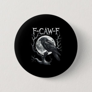 F-Caw-F Rabenmond Gothik Halloween Krähe Vogel Lie Button