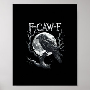F-Caw-F Rabenmond Gothik Halloween Krähe Vogel Lie Poster