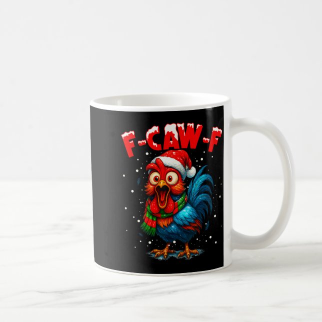 F Caw F Rooster Christmas Fcawf Chicken Whisperer  Kaffeetasse (Rechts)