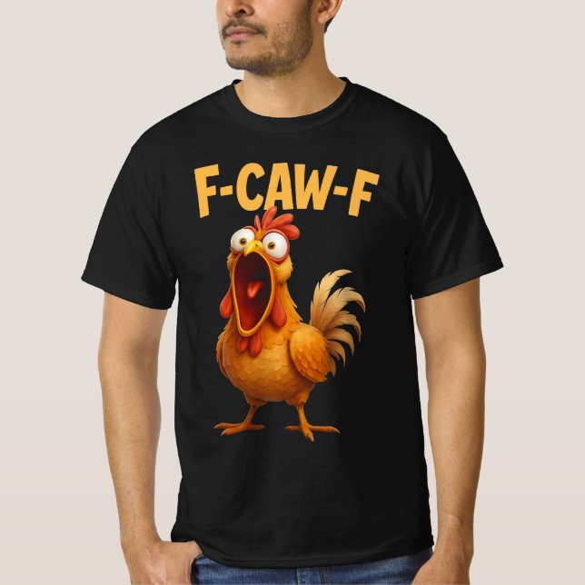 F Caw F Rooster, F-Caw-F Funny Chicken F-CAW-F T-Shirt (Vorderseite)