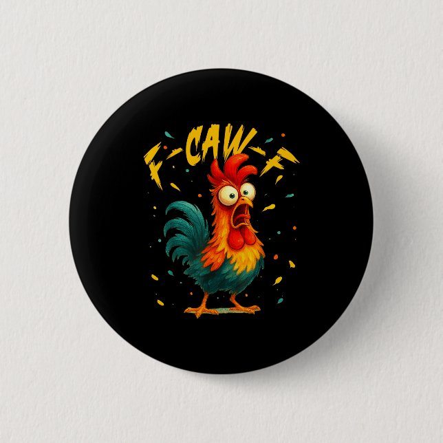 F Caw F Rooster Funny Bird Chicken Whisperer Fawk  Button (Vorderseite)