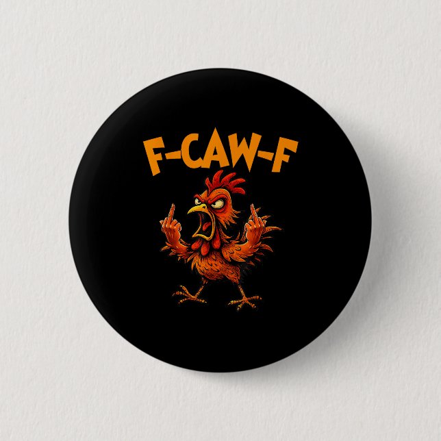 F Caw F Rooster Funny Bird Fcawf Chicken Whisperer Button (Vorderseite)