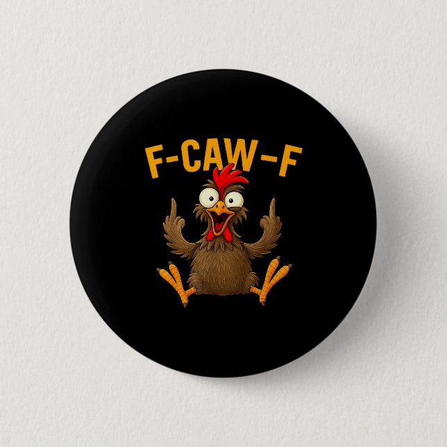 F Caw F Rooster Funny Bird Fcawf Chicken Whisperer Button (Vorderseite)