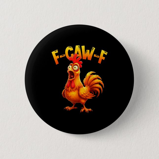F Caw F Rooster Funny Bird Fcawf Chicken Whisperer Button (Vorderseite)