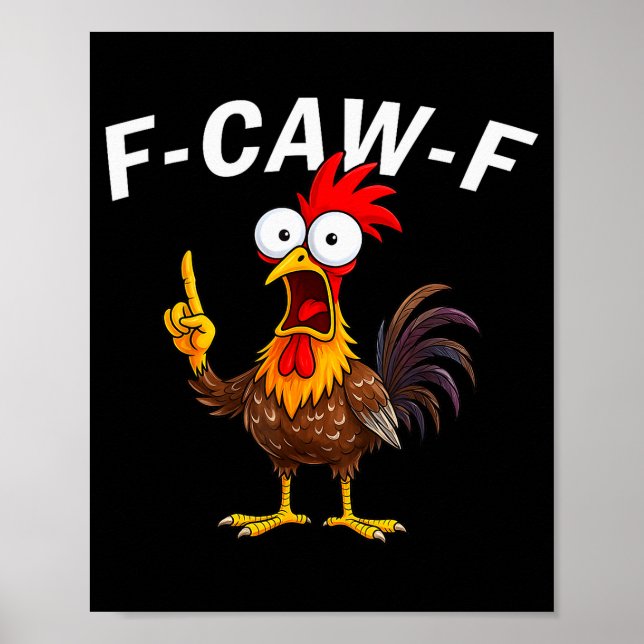 F Caw F Rooster Funny Bird Fcawf Chicken Whisperer Poster (Vorne)