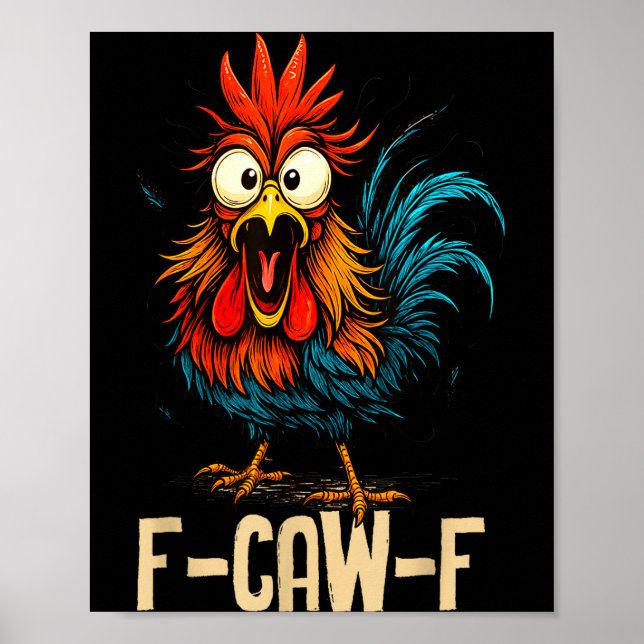 F Caw F Rooster Funny Bird Fcawf Chicken Whisperer Poster (Vorne)