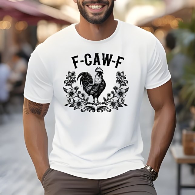 F-CAW-F-Rooster-Shirt T-Shirt (Von Creator hochgeladen)