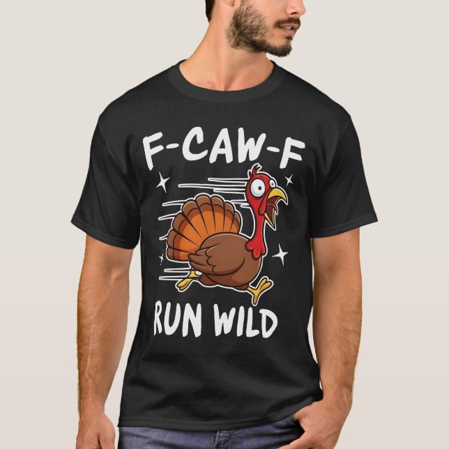 F-Caw-F Run Wild T-Shirt (Vorderseite)