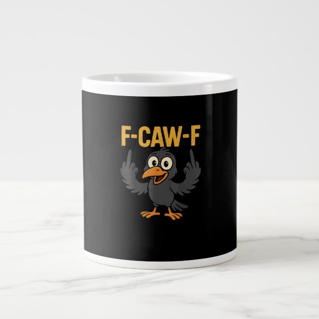 F Caw F Sarcastic Crow Meme Humor Design Jumbo-Tasse (Vorderseite)