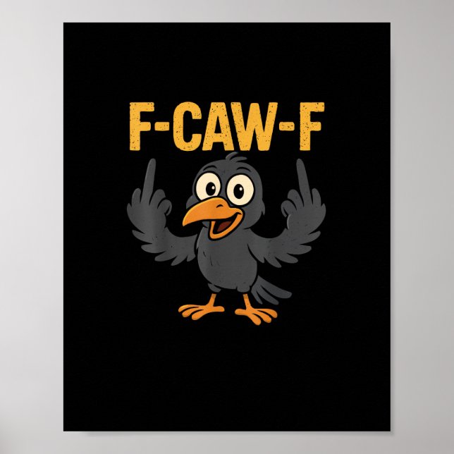 F Caw F Sarcastic Crow Meme Humor Design Poster (Vorne)