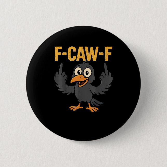 F-Caw-F Sarcastic Joke Funny Crow Meme Humor Button (Vorderseite)