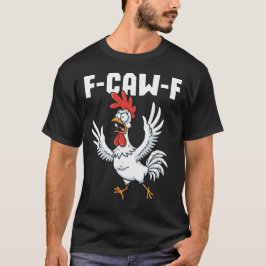 F-CAW-F Scared Chicken - Funny Puff T-Shirt