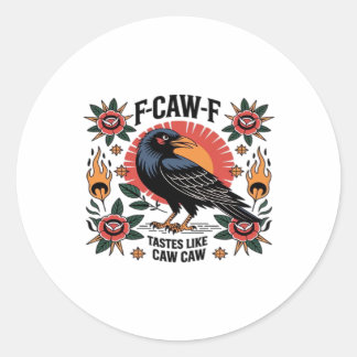 F Caw F schmeckt wie Caw Caw Lustiger Spruch Runder Aufkleber
