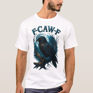 F Caw F Schwarze Krähe F-Caw-F Lustiger Schwarzer  T-Shirt