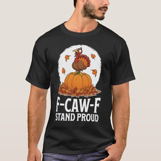 F-Caw-F Stand Proud T-Shirt (Vorderseite)