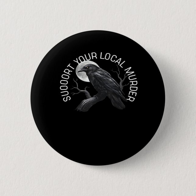 F-Caw-F - Support Your Murder Classic Button (Vorderseite)