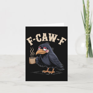 F Caw F T Shirt Kaffee Crow Gothic Raven Funny Hal Karte