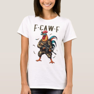F-caw-f Tarnhuhn Taktischer Hahn Militär Spaß T-Shirt