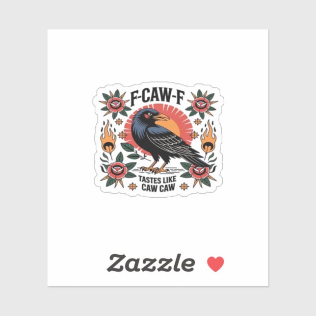 F Caw F Tastes Like Caw Caw Funny Quote Aufkleber (Blatt)