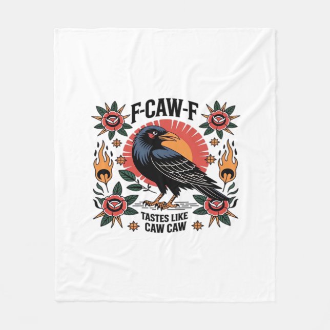 F Caw F Tastes Like Caw Caw Funny Quote Fleecedecke (Vorderseite)