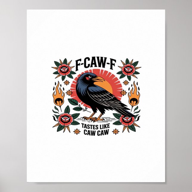 F Caw F Tastes Like Caw Caw Funny Quote Poster (Vorne)