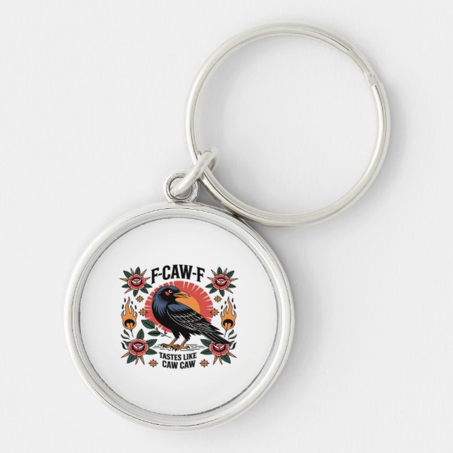 F Caw F Tastes Like Caw Caw Funny Quote Schlüsselanhänger (Vorne)