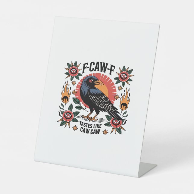 F Caw F Tastes Like Caw Caw Funny Quote Sockelschild (Vorderseite)