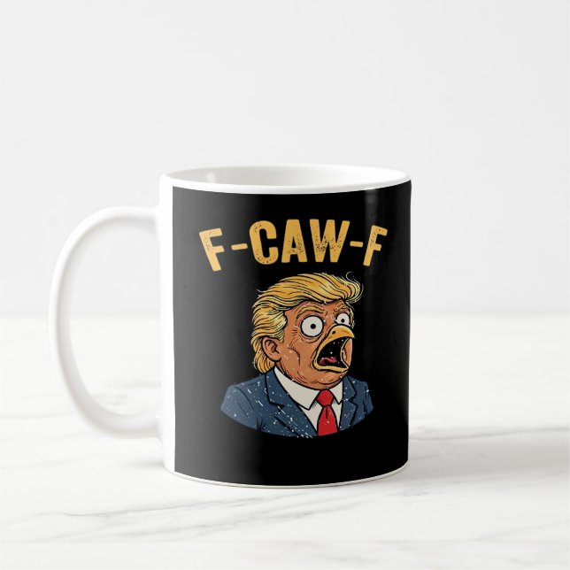 F-Caw-F Tr-ump Hahn Kaffeetasse (Links)